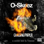 O-Skeez – Chasing Paper