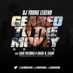 DJ Young Legend x Tiani Victoria x Chase N. Cashe – Geared To The Money (Remix) (Prod by Jahlil Beats)