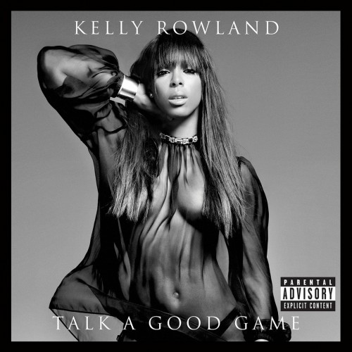 kelly-rowland-talk-a-good-game-album-cover-HHS1987-2013 Kelly Rowland – Talk A Good Game (Album Cover)  