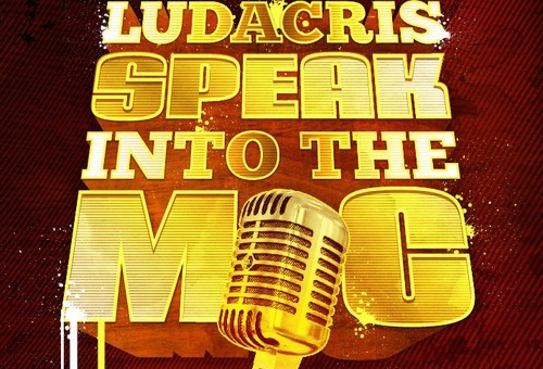 Ludacris – Speak Into The Mic (Prod. by Mike Will Made It)