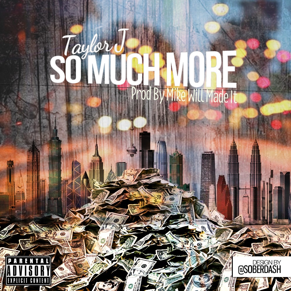 photo-1-1 Taylor J - So Much More (Prod. By Mike Will Made It)  