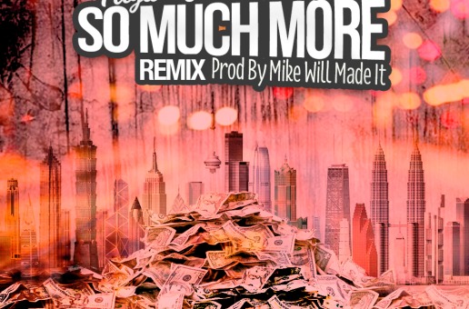 Taylor J x Chrishan – So Much More (Remix) (Prod. by Mike Will Made It)