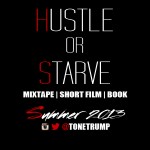 Tone Trump – Hustle or Starve (Trailer) (Dir by Taya Simmons)