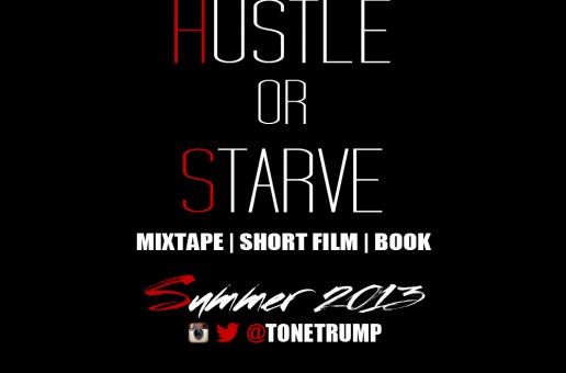 Tone Trump – Hustle or Starve (Trailer) (Dir by Taya Simmons)