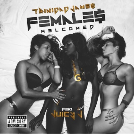 trinidad-james-females-welcomed-remix-ft-juicy-j-HHS1987-2013 Trinidad James – Females Welcomed (Remix) Ft. Juicy J  