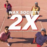 Wax Society (@WaxSociety) – 2X (Prod. by @summerthekid)