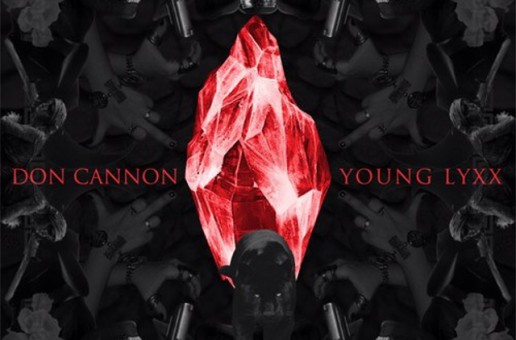 Don Cannon x Young Lyxx – Lyxxtape Volume 1 (Mixtape)