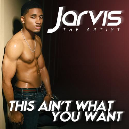 Javis Jarvis (@JarvisTheArtist) - This Aint What You Want 