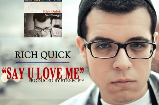 Rich Quick – Say U Love Me