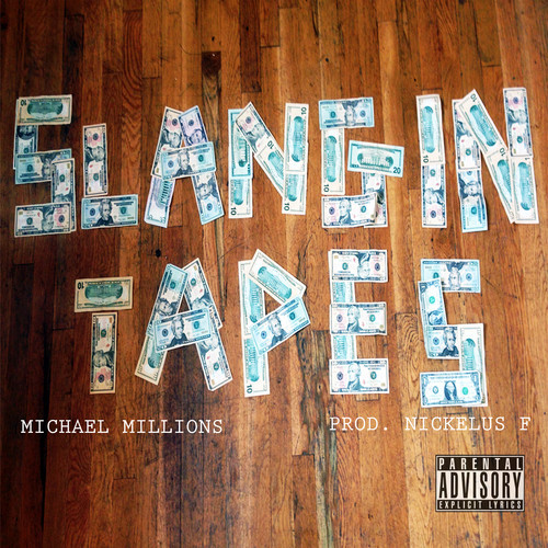 artworks-000051382576-l9lbul-t500x500-1 Michael Millions (@MichaelMillions) - Slangin' Tapes (Prod. by @NickelusF)  