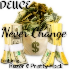 image2 Deuce - Never Change Ft. Razor & Pretty Flock  