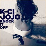 K-Ci & JoJo – Knock It Off