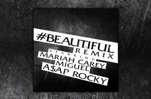 Mariah Carey – Beautiful (Remix) Ft. Miguel & ASAP Rocky