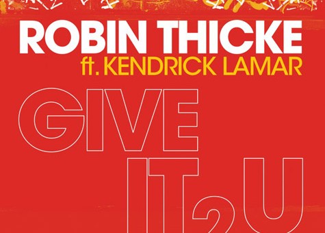Robin Thicke – Give It 2 U Ft. Kendrick Lamar