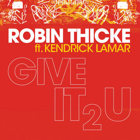 robin-thicke-give-it-2-u-ft-kendrick-lamar-HHS1987-2013 Robin Thicke - Give It 2 U Ft. Kendrick Lamar  
