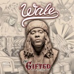 Wale – The Gifted (Album In-Stores Now)