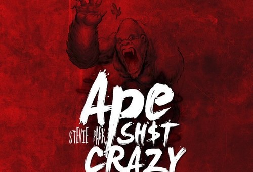 Ape Sh$t Crazy – Stevie Park