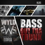 Wyld (@WyldsWorld) – Bass Out Tha Trunk