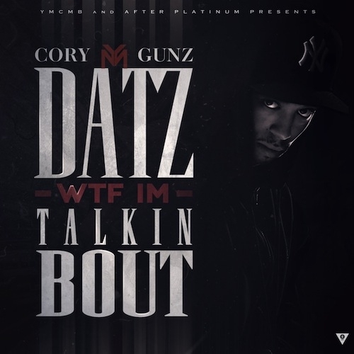 Datz-WTF-Im-Talkin-Bout Cory Gunz - Levels (Freestyle)  