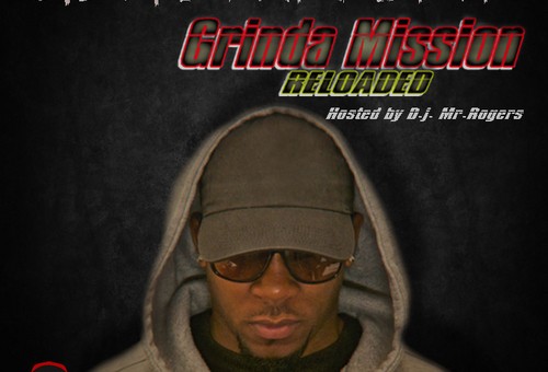 GizmoThaPlaya – Grinda Mission Reloaded (Mixtape) (Hosted by DJ Mr. Rogers)