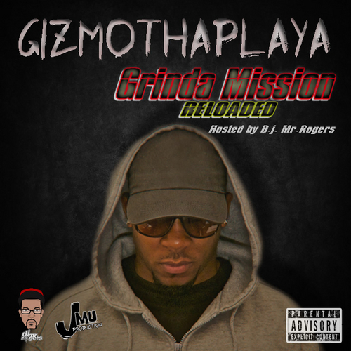 GizmoThaPlaya_grinda_Mission_Reloaded-front-large GizmoThaPlaya - Grinda Mission Reloaded (Mixtape) (Hosted by DJ Mr. Rogers)  
