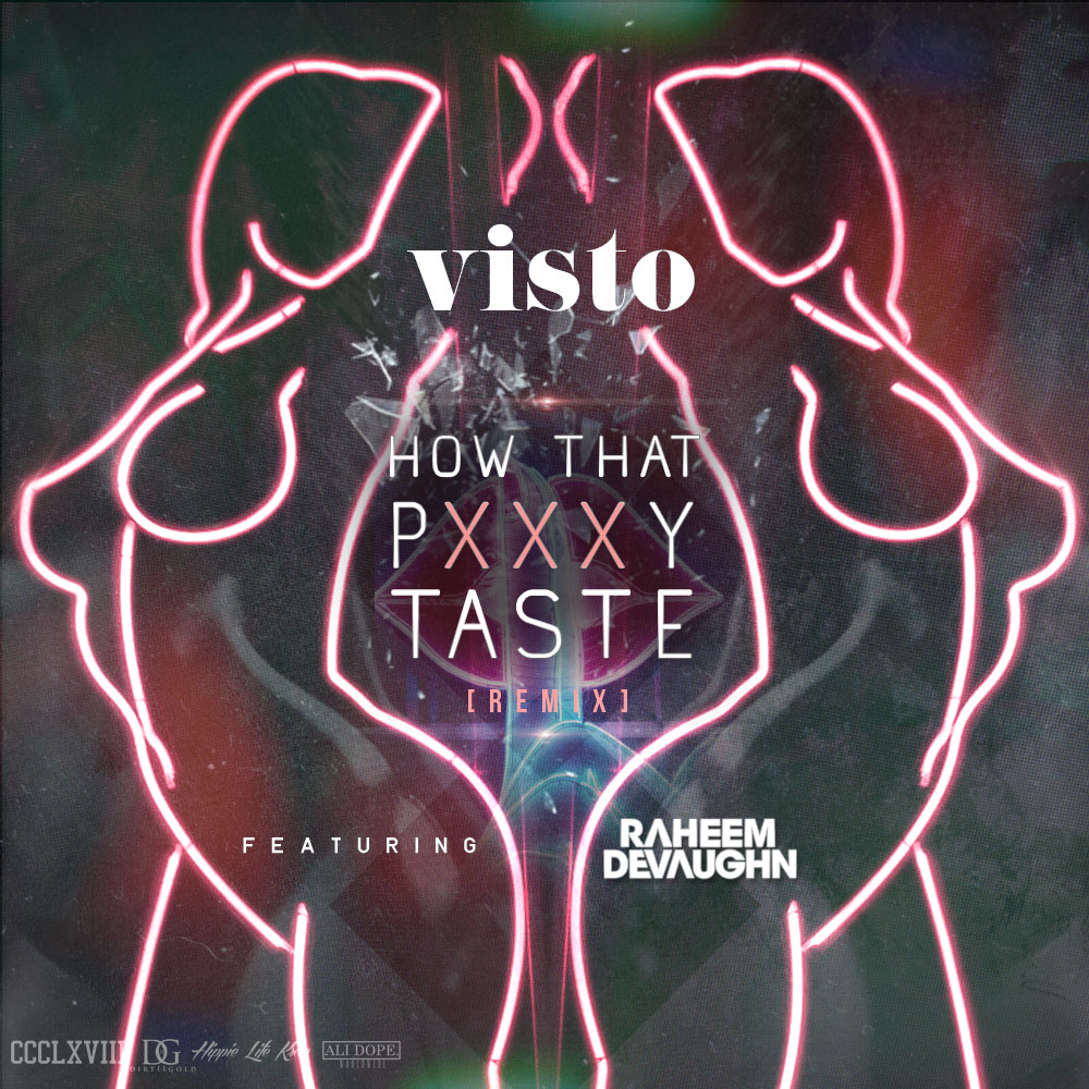 HTPT_Remix_Artwork Visto - How That Pxxxy Taste (Remix) Ft. Raheem DeVaughn  