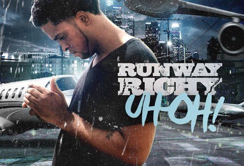 Runway Richy – Uh Oh (Mixtape) (Hosted by DJ Holiday)