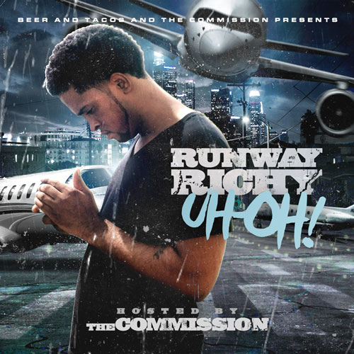 Runway_Richy_Uh-oh-front-large Runway Richy - Uh Oh (Mixtape) (Hosted by DJ Holiday)  