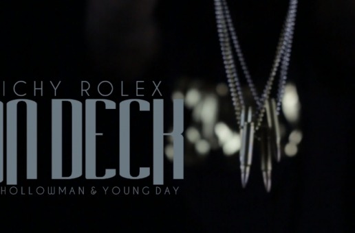 Richy Rolex – On Deck Video Ft. Young Day & Hollowman (Video)