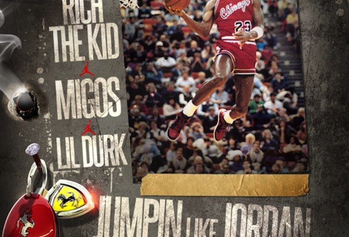 Migos x Rich The Kid x Lil Durk – Jumpin Like Jordan (Remix)