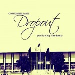 Conscious Kane – Dropout (Prod. by Coop Chardonnay)