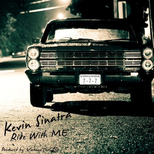 artworks-000052371968-8s42h3-t500x500 Kevin Sinatra - Ride With Me (Prod. By VirtuosoTheGod)  