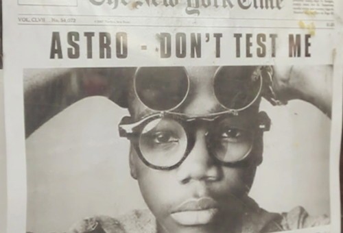 Astro – Dont Test Me (Produced By DJ Shadow)