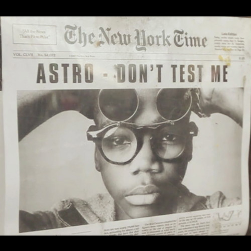 artworks-000053640428-3y9jyh-t500x500 Astro - Dont Test Me (Produced By DJ Shadow)  
