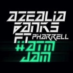 Azealia Banks – ATM Jam Ft. Pharrell (Prod by Pharrell)