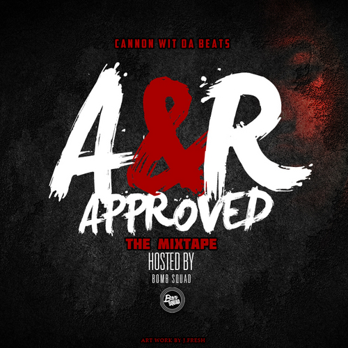 cannon-wit-da-beats-ar-approved-the-mixtape-HHS1987-2013 Cannon Wit Da Beats - A&R Approved (The Mixtape)  