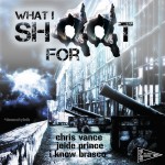 Chris Vance x I-Know Brasco x Jeide Prince – What I Shoot For (Prod. by Dre Flow)