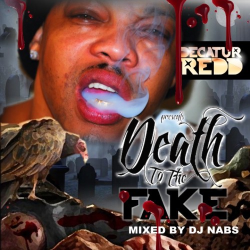 cover-1 Decatur Redd - Death To the Fake (Mixtape)  