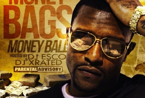 Money Bags – Money Ball (Mixtape) (Hosted by DJ X-Rated & DJ Esco)