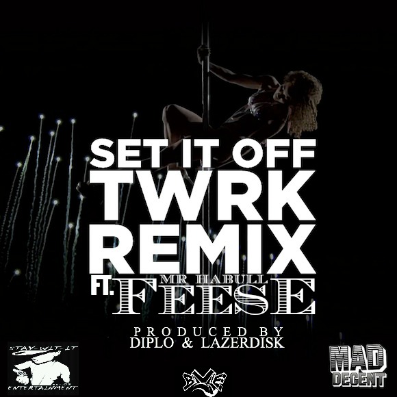 feese-set-it-off-twerk-remix-prod-by-diplo-HHS1987-2013 Feese - Set It Off (Twerk Remix) (Prod by Diplo)  