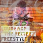 Loudpak P – The Recipe Freestyle