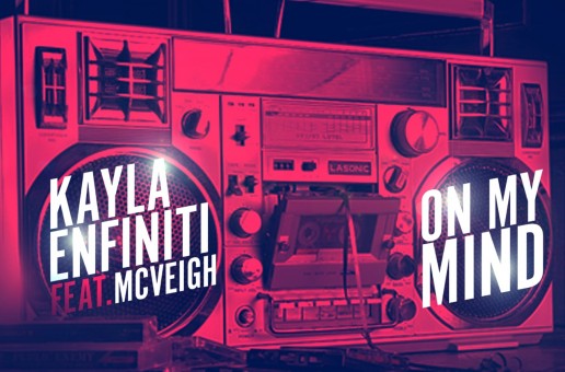 Kayla Enfiniti – On My Mind Ft. McVeigh