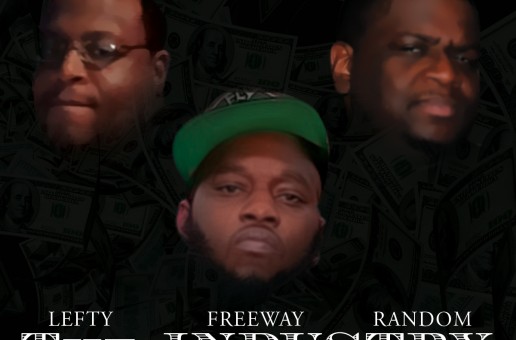 Lefty – The Industry Ft. Freeway & Random (Prod by Alex Minor)