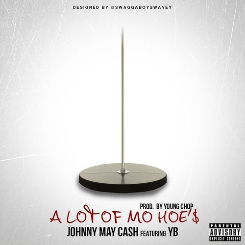 mohoes Johnny May Cash x YB - A Lot Of Mo H*e$ (Prod. by Young Chop)  