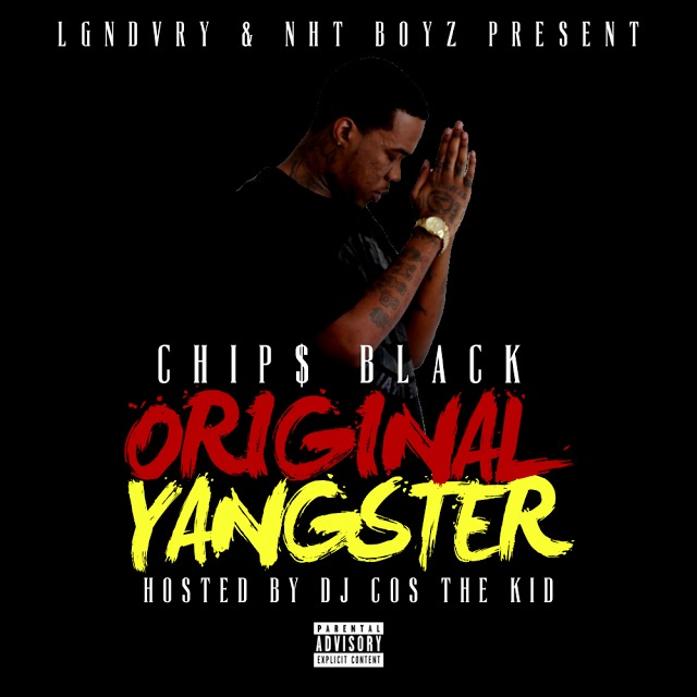orginal-yangster-cover Chip$ Black – Original Yangster (Mixtape) (Hosted by DJCosTheKid)  