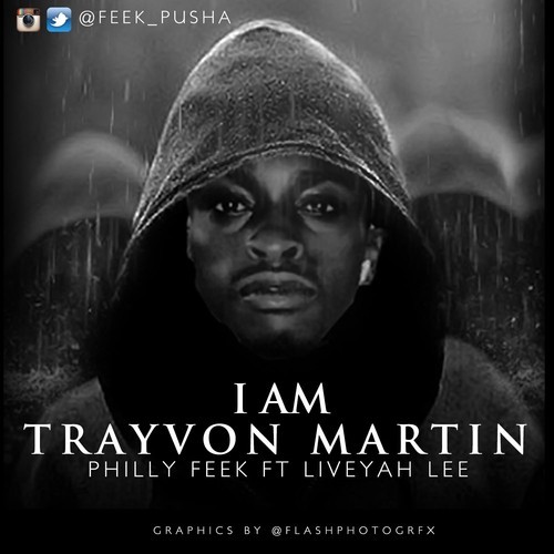 philly-feek-i-am-trayvon-martin-ft-liveyah-lee-HHS1987-2013 Philly Feek - I Am Trayvon Martin Ft. Liveyah Lee  