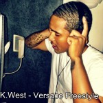 K West – Versace (Freestyle)