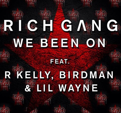 rich-gang-we-been-on-ft-r-kelly-birdman-lil-wayne-100-favors-ft-kendrick-lamar-birdman-detail-HHS1987-2013 Rich Gang - We Been On Ft. R. Kelly, Birdman & Lil Wayne + 100 Favors Ft. Kendrick Lamar, Birdman & Detail  