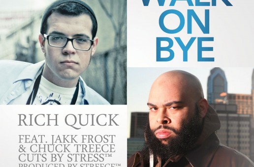 Rich Quick – Walk On Bye Ft. Jakk Frost & Chuck Treece (Prod by Streece)
