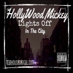 Hollywood Mickey – Lights Off In The City (Video)